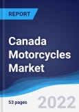 Canada Motorcycles Market Summary, Competitive Analysis, and Forecast, 2017-2026- Product Image