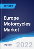 Europe Motorcycles Market Summary, Competitive Analysis, and Forecast, 2017-2026- Product Image