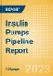 Insulin Pumps Pipeline Report Including Stages of Development, Segments, Region and Countries, Regulatory Path and Key Companies, 2023 Update - Product Image