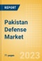 Pakistan Defense Market Size and Trends, Budget Allocation, Regulations, Key Acquisitions, Competitive Landscape and Forecast, 2023-2028 - Product Image