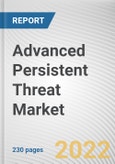 Advanced Persistent Threat Market By Deployment Mode, By Services, By Solutions: Global Opportunity Analysis and Industry Forecast, 2021-2030- Product Image