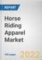 Horse Riding Apparel Market By Type, By Gender, By Distribution Channel: Global Opportunity Analysis and Industry Forecast, 2021-2031 - Product Thumbnail Image