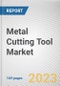 Metal Cutting Tool Market By Tool Type, By Product Type, By Application: Global Opportunity Analysis and Industry Forecast, 2023-2032 - Product Image