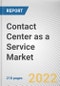 Contact Center as a Service Market By Offerings, By Organization Size, By End Use Verticals: Global Opportunity Analysis and Industry Forecast, 2021-2031 - Product Thumbnail Image