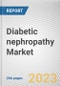 Diabetic nephropathy Market By Drugs Class, By Type, By Distribution Channel: Global Opportunity Analysis and Industry Forecast, 2022-2031 - Product Image