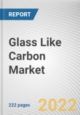 Glass Like Carbon Market By Synthesis, By Application: Global Opportunity Analysis and Industry Forecast, 2021-2031- Product Image