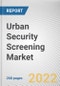 Urban Security Screening Market By Product Type, By End Use: Global Opportunity Analysis and Industry Forecast, 2021-2031 - Product Thumbnail Image