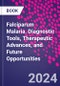 Falciparum Malaria. Diagnostic Tools, Therapeutic Advances, and Future Opportunities - Product Thumbnail Image