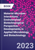 Material-Microbes Interactions. Environmental Biotechnological Perspective. Developments in Applied Microbiology and Biotechnology- Product Image