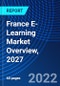 France E-Learning Market Overview, 2027 - Product Thumbnail Image