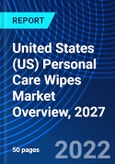 United States (US) Personal Care Wipes Market Overview, 2027- Product Image