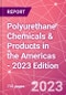 Polyurethane Chemicals & Products in the Americas - 2023 Edition - Product Thumbnail Image