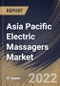Asia Pacific Electric Massagers Market Size, Share & Industry Trends Analysis Report by End-user, Distribution Channel, Type, Country and Growth Forecast, 2022-2028 - Product Thumbnail Image