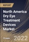 North America Dry Eye Treatment Devices Market Size, Share & Industry Trends Analysis Report by Technology, End-user, Country and Growth Forecast, 2022-2028 - Product Thumbnail Image