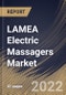 LAMEA Electric Massagers Market Size, Share & Industry Trends Analysis Report by End-user, Distribution Channel, Type, Country and Growth Forecast, 2022-2028 - Product Thumbnail Image