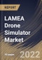 LAMEA Drone Simulator Market Size, Share & Industry Trends Analysis Report by Component, System Type, Drone Type, Device Type, Application, Country and Growth Forecast, 2022-2028 - Product Thumbnail Image