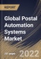 Global Postal Automation Systems Market Size, Share & Industry Trends Analysis Report by Technology, Type, Application, Regional Outlook and Forecast, 2022-2028 - Product Thumbnail Image