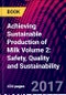 Achieving Sustainable Production of Milk Volume 2: Safety, Quality and Sustainability - Product Image