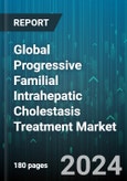 Global Progressive Familial Intrahepatic Cholestasis Treatment Market by Drug Type (Cholestyramine, Rifampicin, Ursodeoxycholic Acid), Distribution Channel (Hospital Pharmacies, Online Pharmacies, Retail Pharmacies), End-Users - Forecast 2024-2030- Product Image