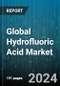 Global Hydrofluoric Acid Market by Grade (AHF, DHF Below 50% Concentration, DHF Over 50% Concentration), Type (Electronic Hydrofluoric Acid, Industrial Hydrofluoric Acid), Application, End-User - Forecast 2024-2030 - Product Image