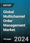Global Multichannel Order Management Market by Offerings (Services, Software), Vertical (Food & Beverage, Healthcare, Manufacturing), Deployment, Organization Size - Forecast 2024-2030 - Product Thumbnail Image