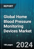 Global Home Blood Pressure Monitoring Devices Market by Product (Accessories, Upper Arm Monitors, Wrist Monitors), Distribution Channel (Hospital Pharmacies, Online Pharmacies) - Forecast 2024-2030- Product Image