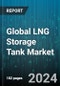 Global LNG Storage Tank Market by Type (Non-Self-Supportive, Self-Supportive), Material (9% Nickel Steel, Aluminum Alloy, Steel) - Forecast 2024-2030 - Product Image
