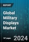Global Military Displays Market by Product (Computer Displays, Handheld), Technology (AMOLED, LCD, LED), Computer Display, End User - Forecast 2024-2030 - Product Image