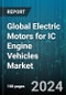 Global Electric Motors for IC Engine Vehicles Market by Vehicle Type (Commercial Vehicle, Passenger Cars), Motor Type (AC Motor, DC Motor), Supply Type, Application - Forecast 2024-2030 - Product Image