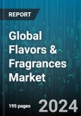 Global Flavors & Fragrances Market by Product (Essential Oils, Oleoresins), Ingredient Type (Natural, Synthetic), Type, Application - Forecast 2024-2030- Product Image