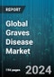 Global Graves Disease Market by Treatment (Anti-Thyroid Medication, Radioactive Iodine Therapy, Surgery), Diagnosis (Blood Sample, Imaging Tests, Radioactive Iodine Uptake) - Forecast 2024-2030 - Product Image