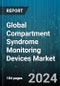 Global Compartment Syndrome Monitoring Devices Market by Product, Syndrome Type, Anatomy, End-User - Forecast 2024-2030 - Product Thumbnail Image