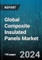 Global Composite Insulated Panels Market by Product (Expanded Polystyrene Foam, Extruded Polystyrene Foam, Glass Wool Panel), Skin Material (Continuous Fiber Reinforced Thermoplastics, Fiberglass Reinforced Panel), Application, End-Use - Forecast 2024-2030 - Product Thumbnail Image