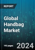 Global Handbag Market by Material (Fabric, Leather), Handbag Style (Clutch, Crossbody Bags, Duffle Bags), Distribution Channel, End-User - Forecast 2024-2030- Product Image