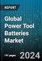 Global Power Tool Batteries Market by Motor Type (Brushed Motor, Brushless Motor), Type (Lithium-Ion, Nickel-Cadmium, Nickel-Metal Hydride), Tools, Application - Forecast 2024-2030 - Product Image