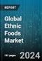 Global Ethnic Foods Market by Cuisine Type (American, Chinese, Italian), Food Type (Non-Vegetarian, Vegetarian), Distribution Channel - Forecast 2024-2030 - Product Thumbnail Image