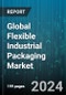 Global Flexible Industrial Packaging Market by Type (Bags, Pouches, Rollstock), Material (Aluminum Foil, Bioplastic, Paper), Industry - Forecast 2024-2030 - Product Thumbnail Image