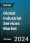 Global Industrial Services Market by Type (Engineering & Consulting, Installation & Commissioning, Operational Improvement & Maintenance), Application (Distributed Control System, Human Machine Interface, Industrial 3D Printing), End-User - Forecast 2024-2030 - Product Image