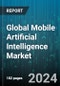 Global Mobile Artificial Intelligence Market by Technology Node (10nm, 20-28nm, 7nm), Functionalities (Image Recognition, Intelligent Virtual Assistants, Predictive Text), Device Type, Application, Industry - Forecast 2024-2030 - Product Image