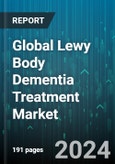 Global Lewy Body Dementia Treatment Market by Drug Type (Antidepressants, Antipsychotic Drugs, Benzodiazepine), Distribution Channel (Online Pharmacies, Retail Pharmacies), Application - Forecast 2024-2030- Product Image