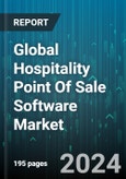 Global Hospitality Point Of Sale Software Market by Product (Fixed POS Terminal, Mobile POS Terminal), Deployment (Cloud Based, On-Premises), Application - Forecast 2024-2030- Product Image