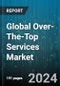 Global Over-The-Top Services Market by Component (Services, Solution), User Type (Commercial, Personal), Revenue Model, Device Type - Forecast 2024-2030 - Product Image