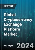 Global Cryptocurrency Exchange Platform Market by Platform (Mobile Crypto Trading Platform App, Web-Based Crypto Trading Platform), Cryptocurrency Type (Binance Coin, Bitcoin, Ethereum), End-use - Forecast 2024-2030- Product Image