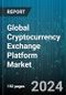 Global Cryptocurrency Exchange Platform Market by Platform (Mobile Crypto Trading Platform App, Web-Based Crypto Trading Platform), Cryptocurrency Type (Binance Coin, Bitcoin, Ethereum), End-use - Forecast 2024-2030 - Product Thumbnail Image