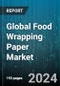 Global Food Wrapping Paper Market by Material (Aluminium Foil, Paper, Plastic), End User (Airline & Railway Catering, Cafes & Fast Food Outlets, Cinemas) - Forecast 2024-2030 - Product Image