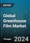 Global Greenhouse Film Market by Plastic Type (Linear Low-Density Polyethylene, Low-Density Polyethylene, Polyvinyl Chloride), Thickness(Micron) (Equal to 200, Greater than 200, Less than 200) - Forecast 2024-2030 - Product Thumbnail Image