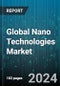 Global Nano Technologies Market by Type (Nano Ceramic Products, Nano Clays, Nano Devices), End Use Industry (Aerospace, Automobile, Biotechnology) - Forecast 2024-2030 - Product Thumbnail Image