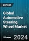 Global Automotive Steering Wheel Market by Type (Dual-Spoke Steering Wheels, Single-Spoke Steering Wheels, Swing-Away Steering Wheel), Material (Leather, Metal, Plastic), Sales Channel, Vehicle Type - Forecast 2024-2030 - Product Thumbnail Image