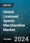 Global Licensed Sports Merchandise Market by Product (Accessories, Apparels, Footwear), Distribution (Offline, Online), End User - Forecast 2024-2030 - Product Image