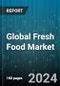 Global Fresh Food Market by Product (Eggs, Fruits & Vegetables, Meat & Poultry), Distribution Channel (Departmental Store, Online, Open Market) - Forecast 2024-2030 - Product Image